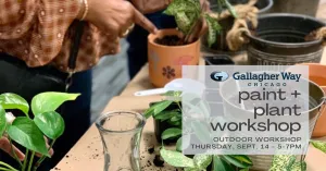 Paint   Plant Workshop @ Gallagher Way - Sept. 14